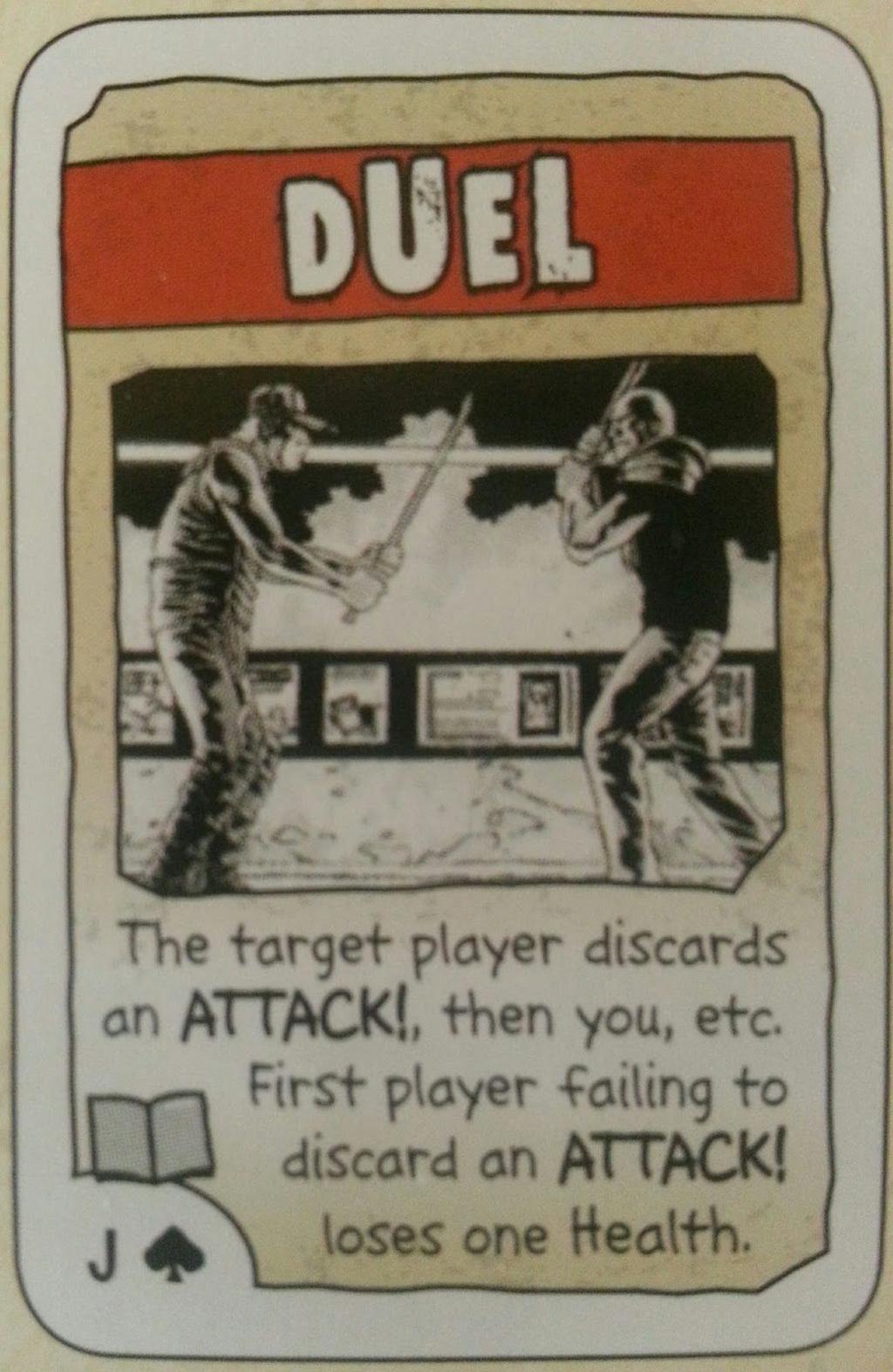 ), függetlenül a távolságától. A kihívott játékosnak el kell dobnia egy Támadás! (Attack!) kártyát (annak ellenére is, ha nem az ő köre van).