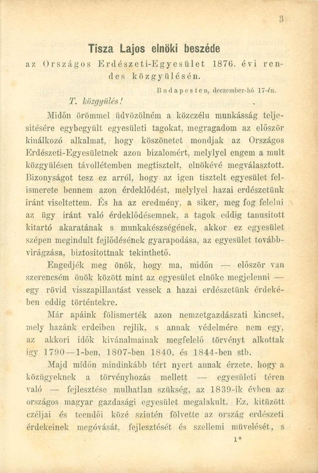 Tisza Lajos elnöki beszéde az Országos Erdészeti-Egyesület 1876. évi rendes T. közgyűlés! közgyűlésén. Budapesten, clepzember-hó 17-én.