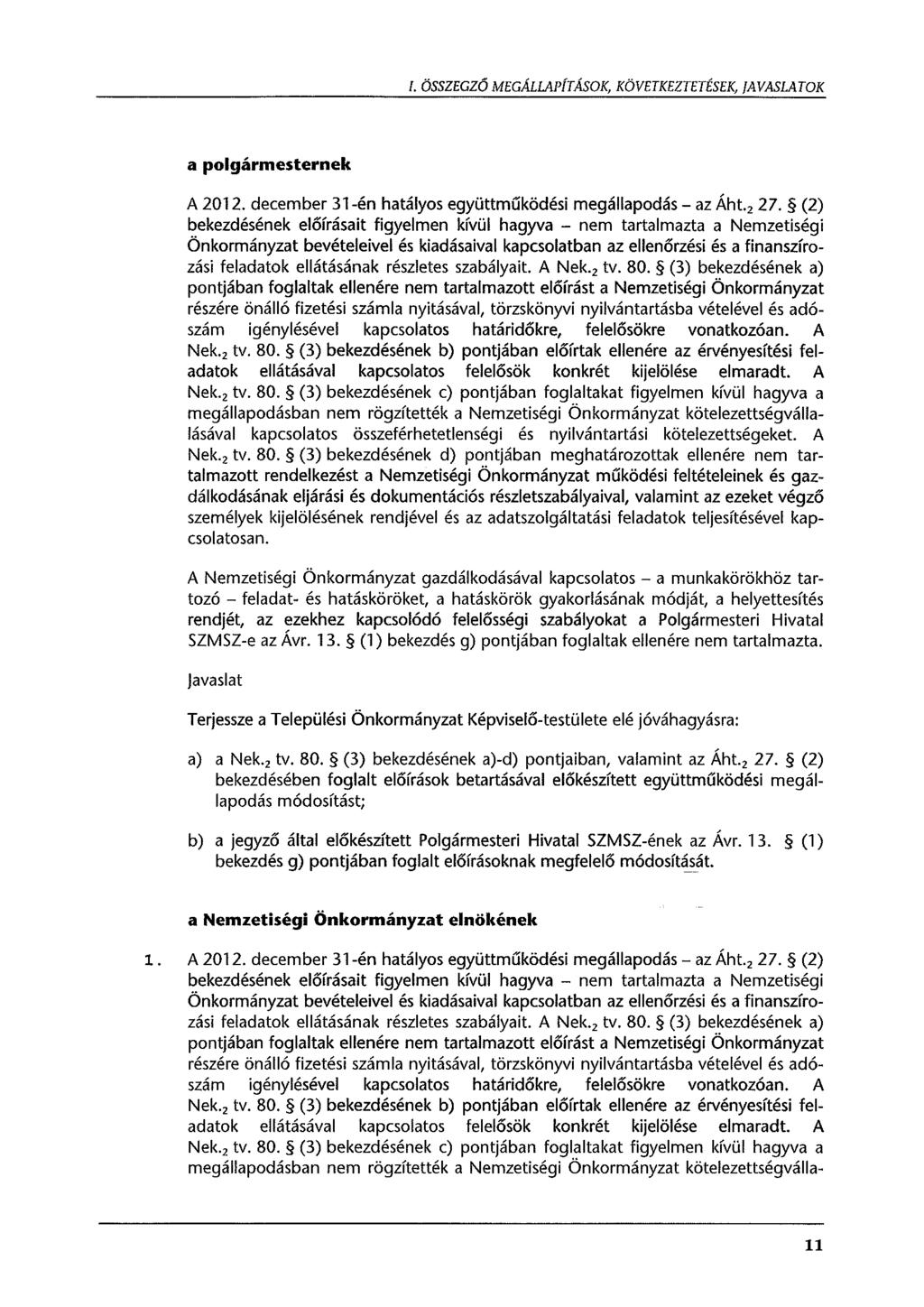 l. ÖSSZEGZŐ MEGÁLLAP[TÁSOK, KÖVETKEZTETÉSEK, JAVASLATOK a polgármesternek A 2012. december 31-én hatályos együttműködési megállapodás- az Áht. 2 27.