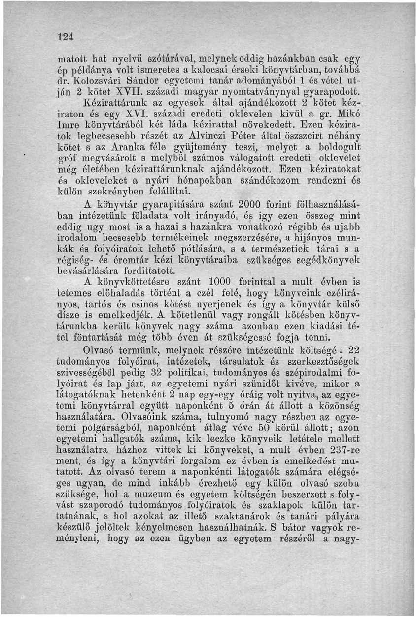 124 matott hat nyelvű szótárával, melynek eddig hazánkban csak egy ép példánya volt ismeretes a kalocsai érseki könyvtárban, továbbá dr.