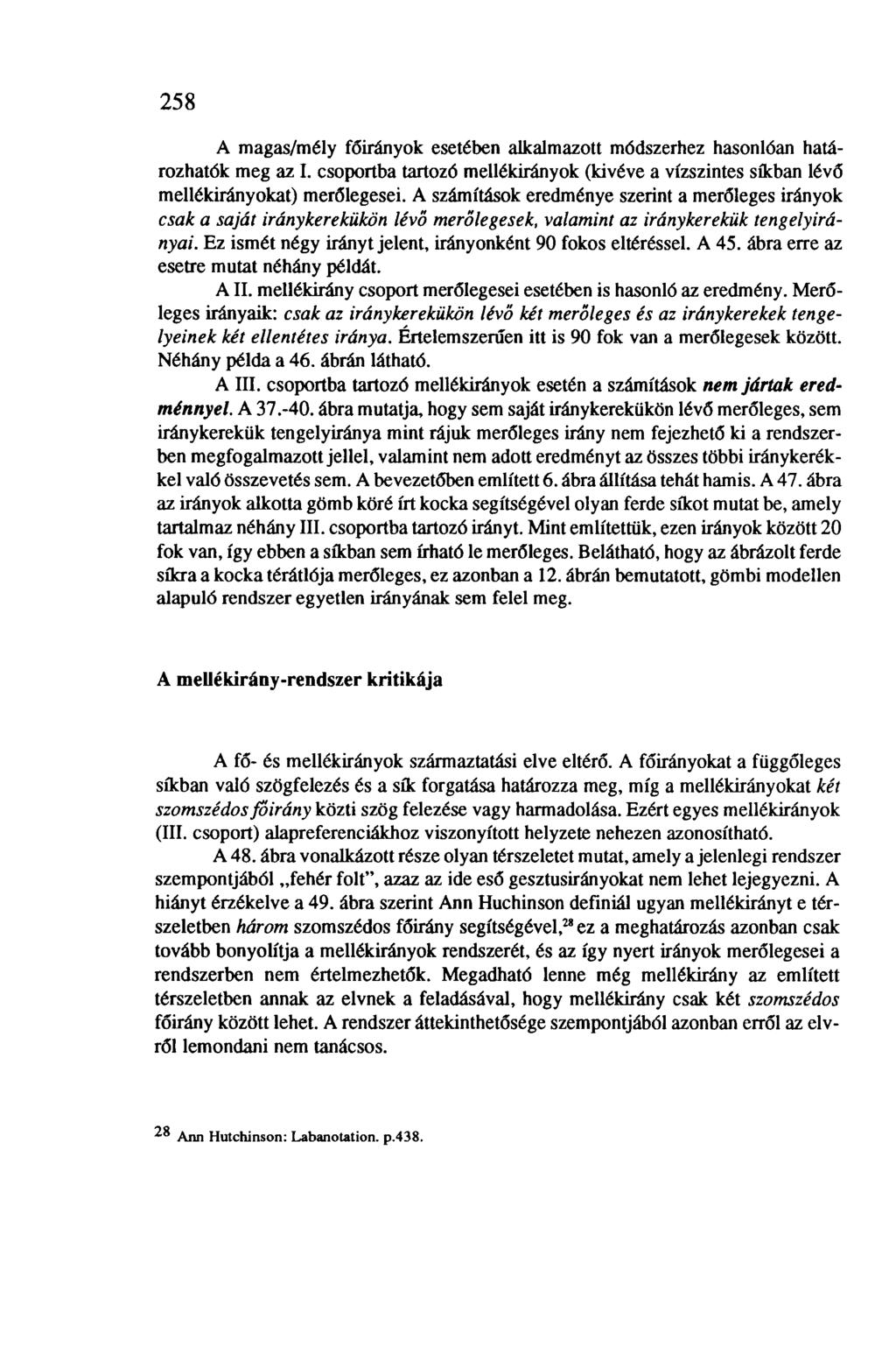 258 A magas/mély főirányok esetében alkalmazott módszerhez hasonlóan határozhatók meg az I. csoportba tartozó mellékirányok (kivéve a vízszintes síkban lévő mellékirányokat) merőlegesei.