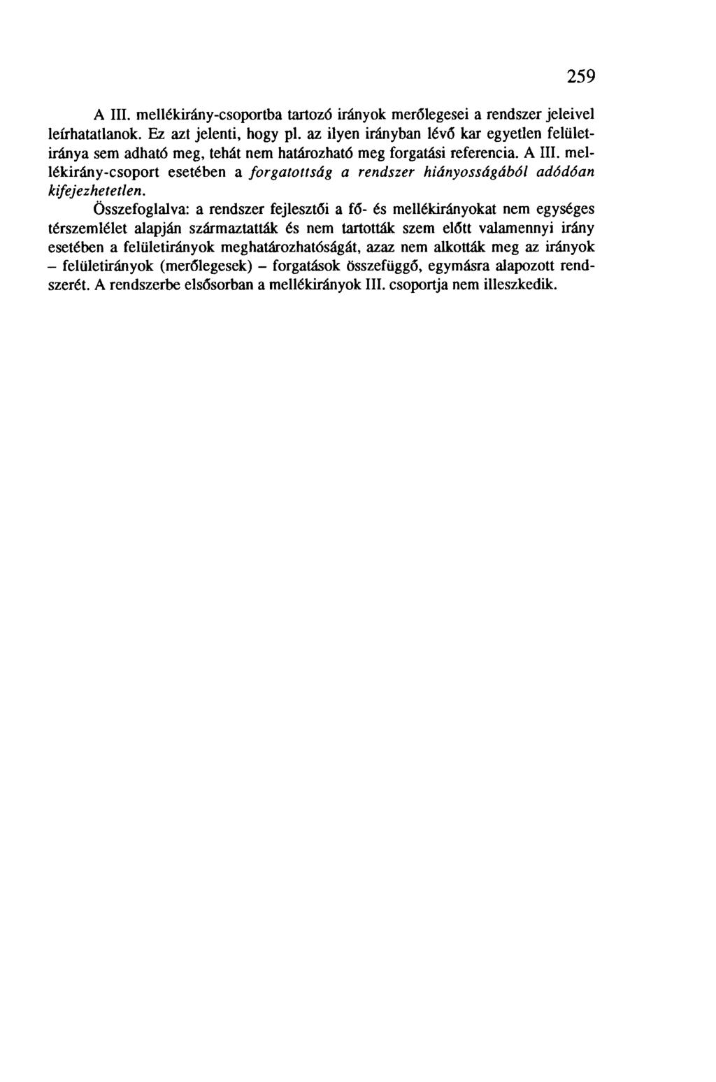 259 A III. mellékirány-csoportba tartozó irányok merőlegesei a rendszer jeleivel leírhatatlanok. Ez azt jelenti, hogy pl.