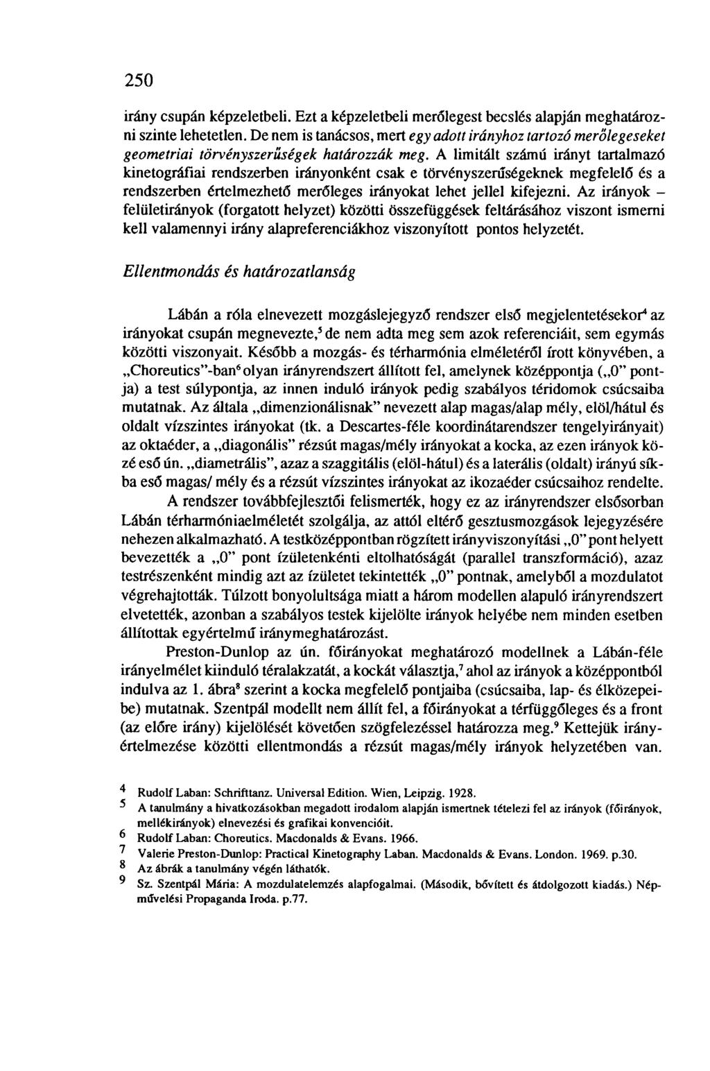 250 irány csupán képzeletbeli. Ezt a képzeletbeli merőlegest becslés alapján meghatározni szinte lehetetlen.
