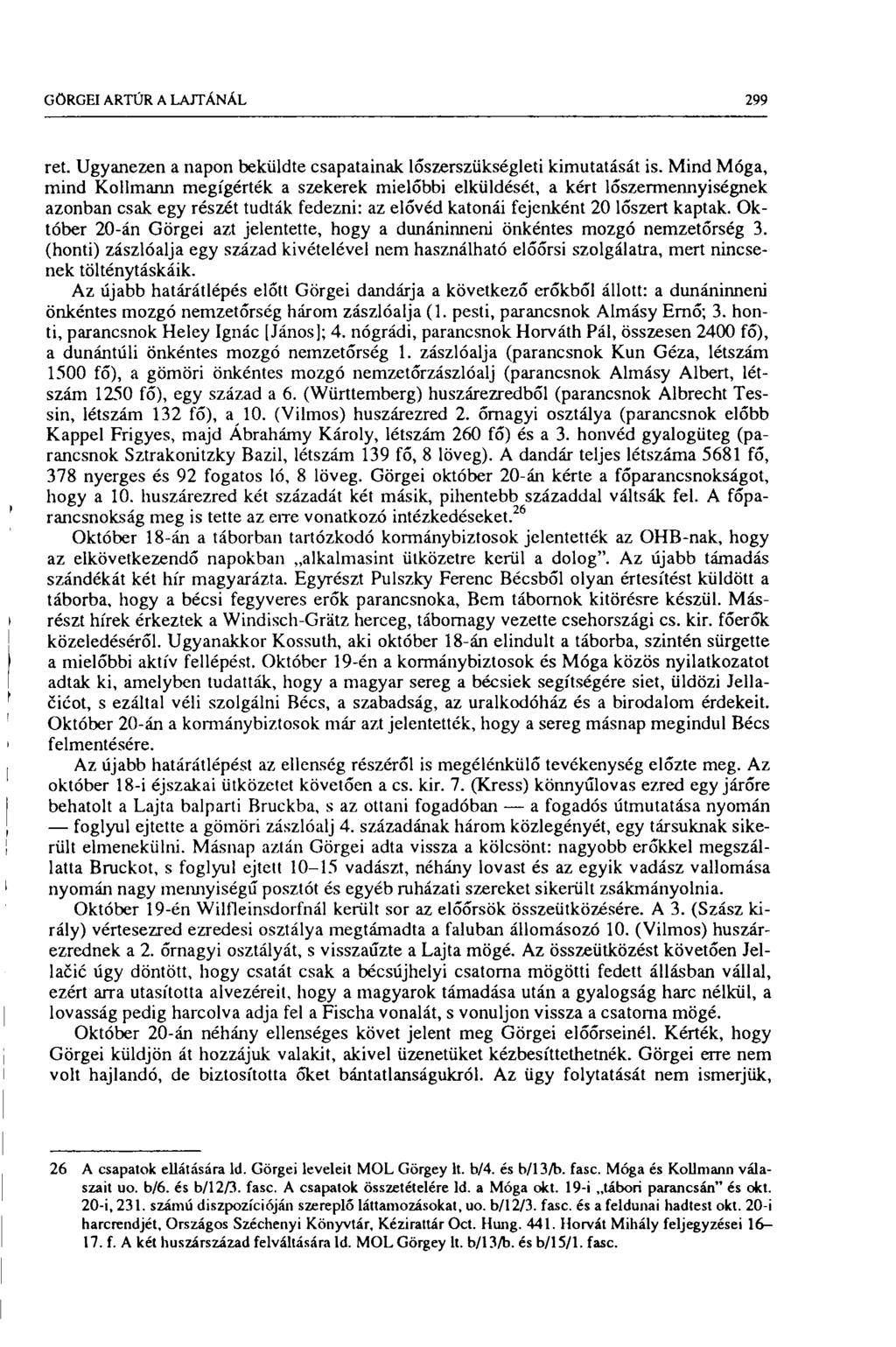 GÖRGEI ARTÚR A LAJTÁNÁL 299 ret. Ugyanezen a napon beküldte csapatainak lőszerszükségleti kimutatását is.