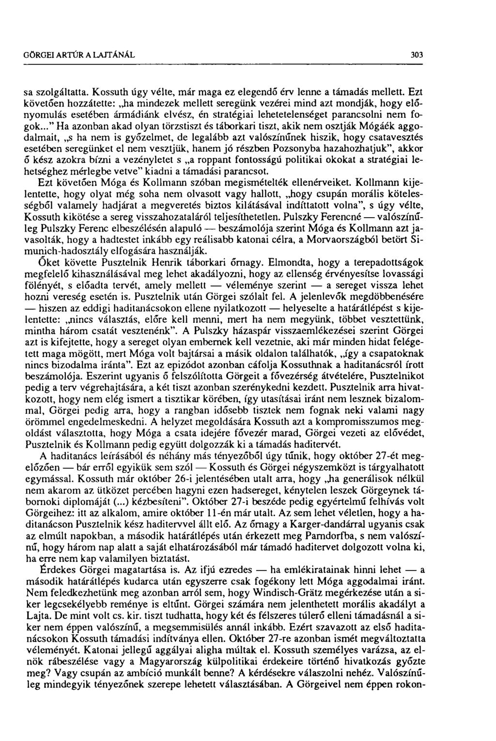 GÖRGEI ARTÚR A LAJTÁNÁL 303 sa szolgáltatta. Kossuth úgy vélte, már maga ez elegendő érv lenne a támadás mellett.