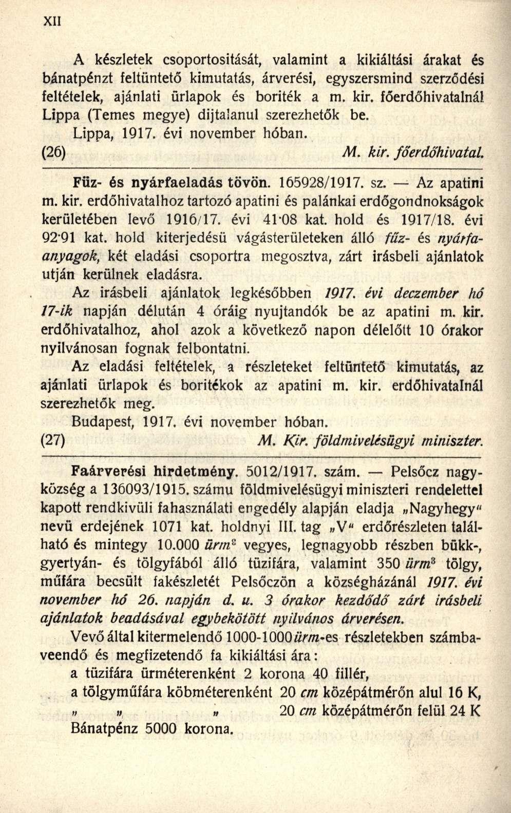 A készletek csoportosítását, valamint a kikiáltási árakat és bánatpénzt feltüntető kimutatás, árverési, egyszersmind szerződési feltételek, ajánlati űrlapok és boriték a m. kir.