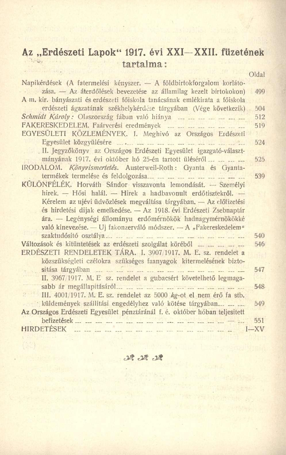 Az Erdészeti Lapok" 1917. évi XXI-XXII. füzetének tartalma: Oldal Napikérdések (A fatermelési kényszer. A földbirtokforgalom korlátozása.