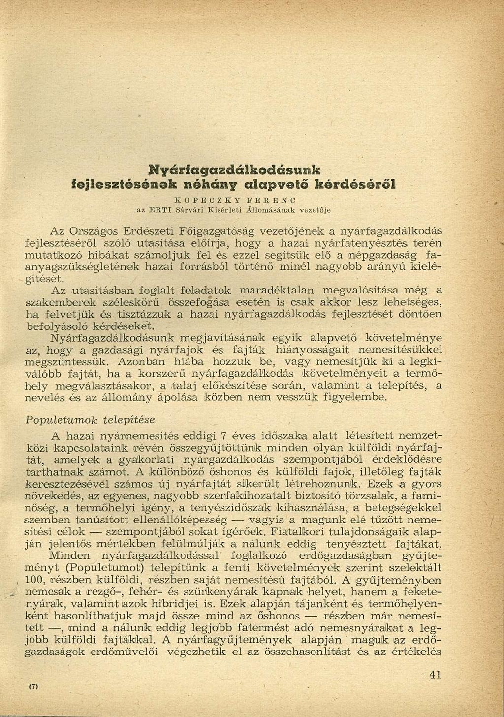 Nyárfagazdálkodásunk fejlesztésének néhány alapvető kérdéséről E O P K C Z K Y F E R E K C az EIITI Sárvári Kísérleti Állomásának vezetője Az Országos Erdészeti Főigazgatóság vezetőjének a