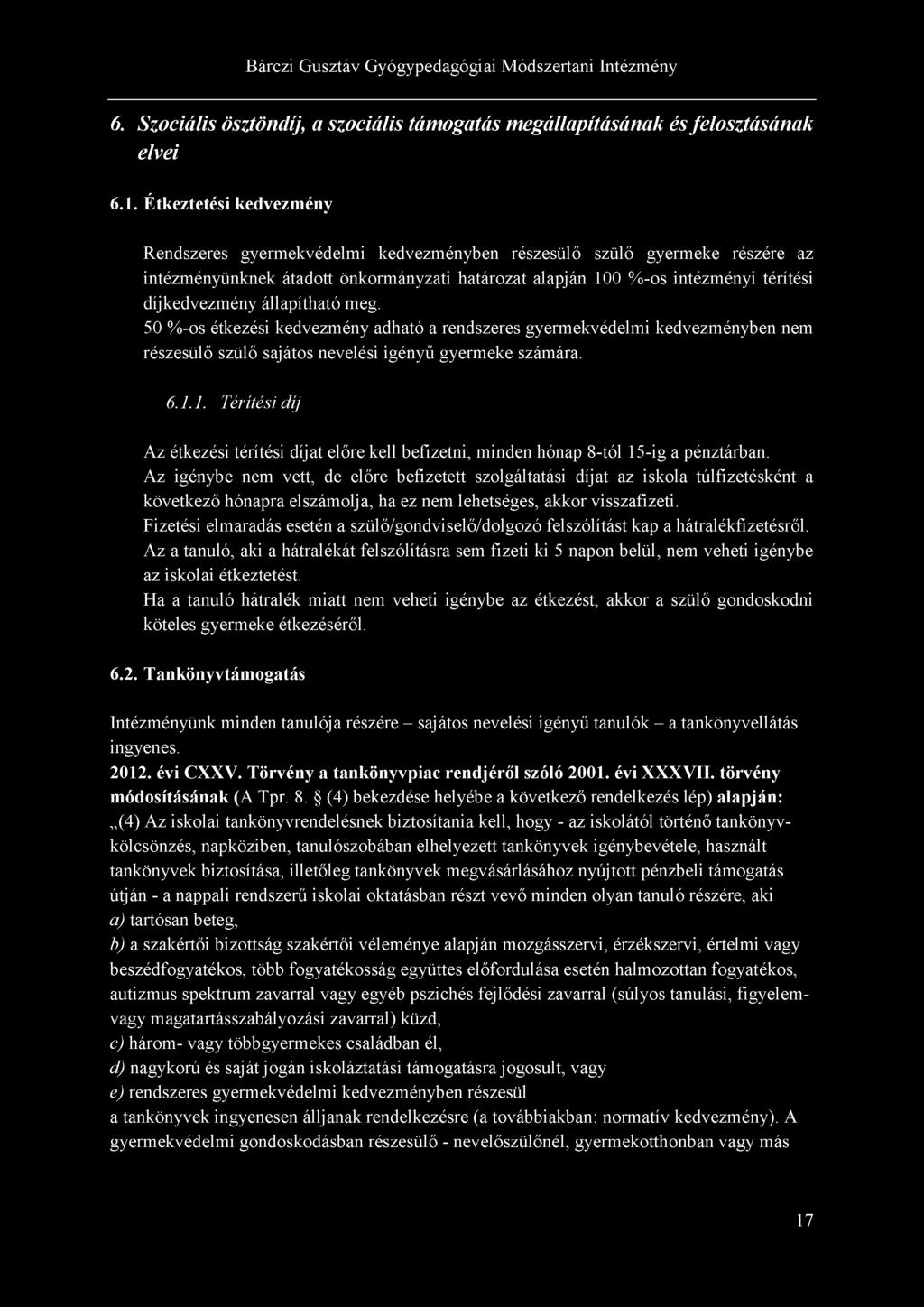 6. Szociális ösztöndíj, a szociális támogatás megállapításának és felosztásának elvei 6.1.