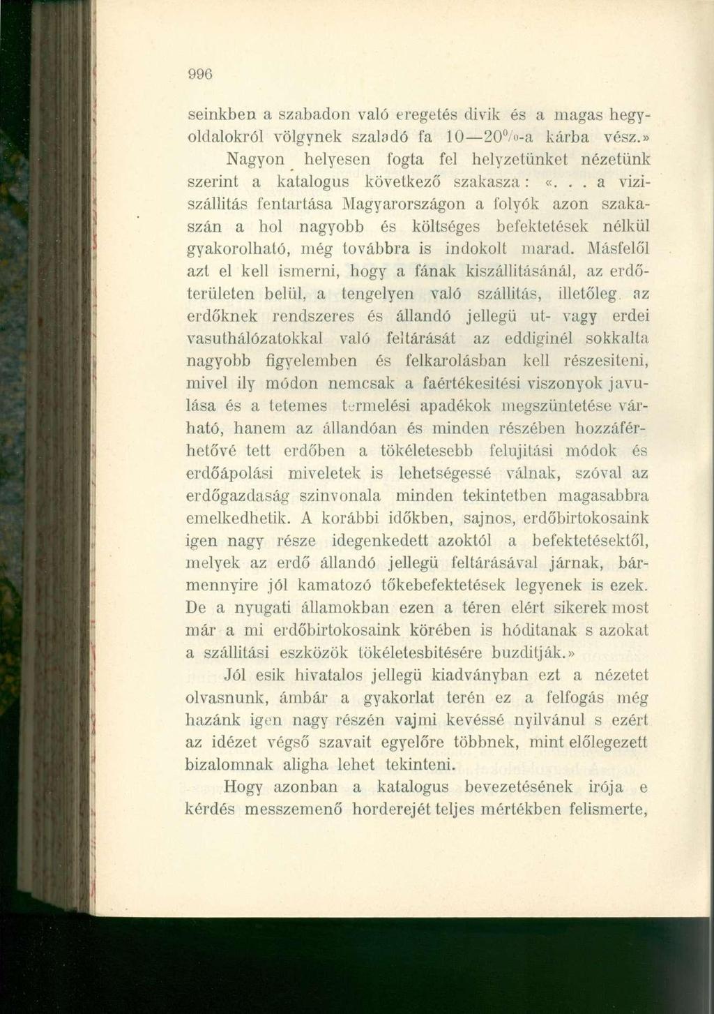 996 seinkben a szabadon való eregetés divik és a magas hegyoldalokról völgynek szaladó fa 10 20%>-a kárba vész.