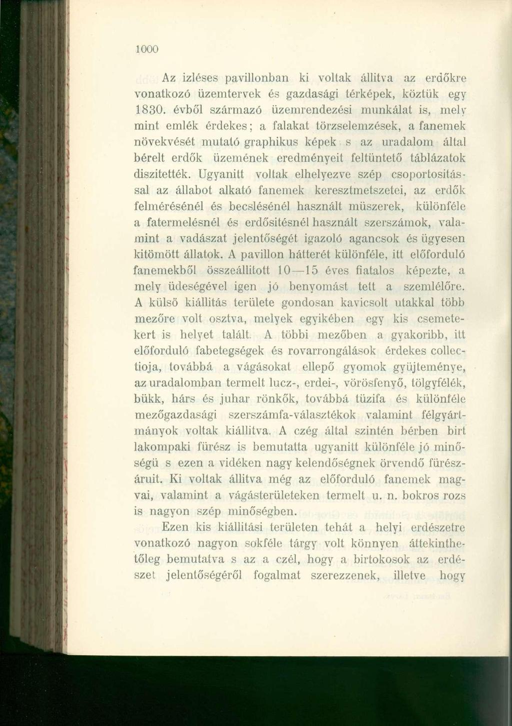1000 Az ízléses pavillonban ki voltak állítva az erdőkre vonatkozó üzemtervek és gazdasági térképek, köztük egy 1830.