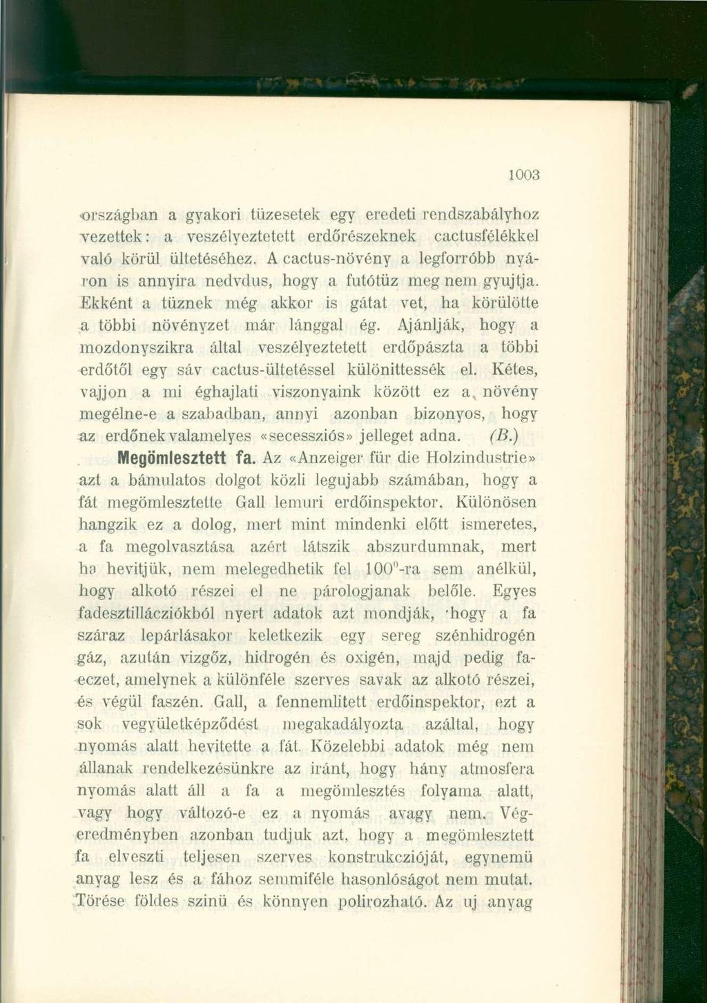 1003 országban a gyakori tüzesetek egy eredeti rendszabályhoz vezettek: a veszélyeztetett erdőrészeknek cactusfélékkel való körül ültetéséhez.