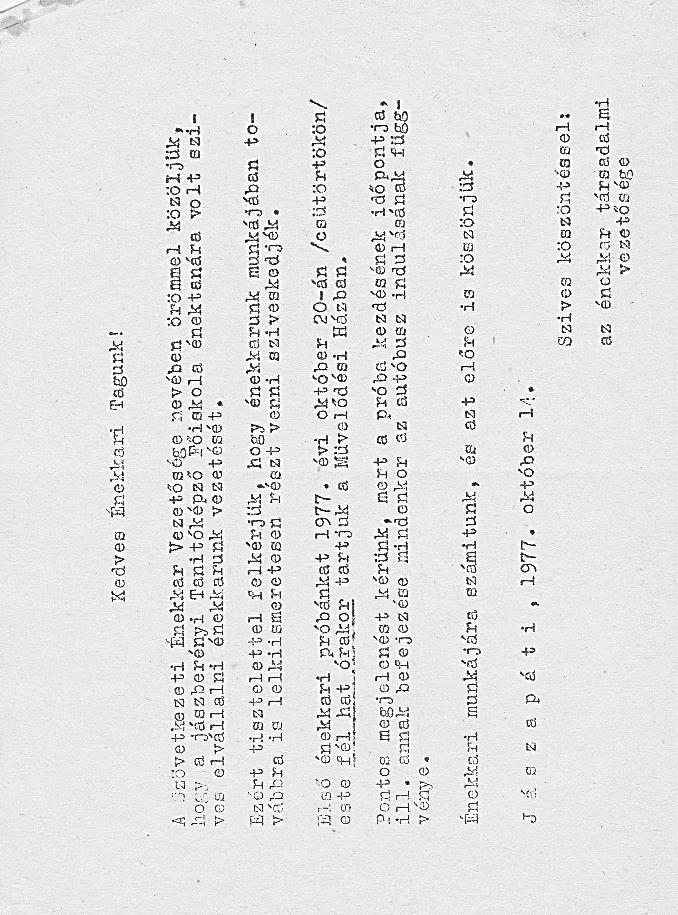 Hiszen oly sok sikertelen próbálkozás után az ő vezetésével sikerült egy évtizedig működtetni az együttest, és ezüstminősítést elérni. 1977.