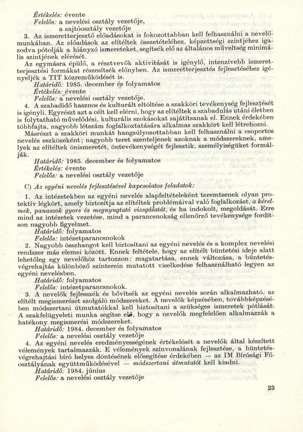 , a sajtóosztály vezetője 3. Az ismeretterjesztő előadásokat is fokozottabban kell felhasználni a nevelőmunkában.