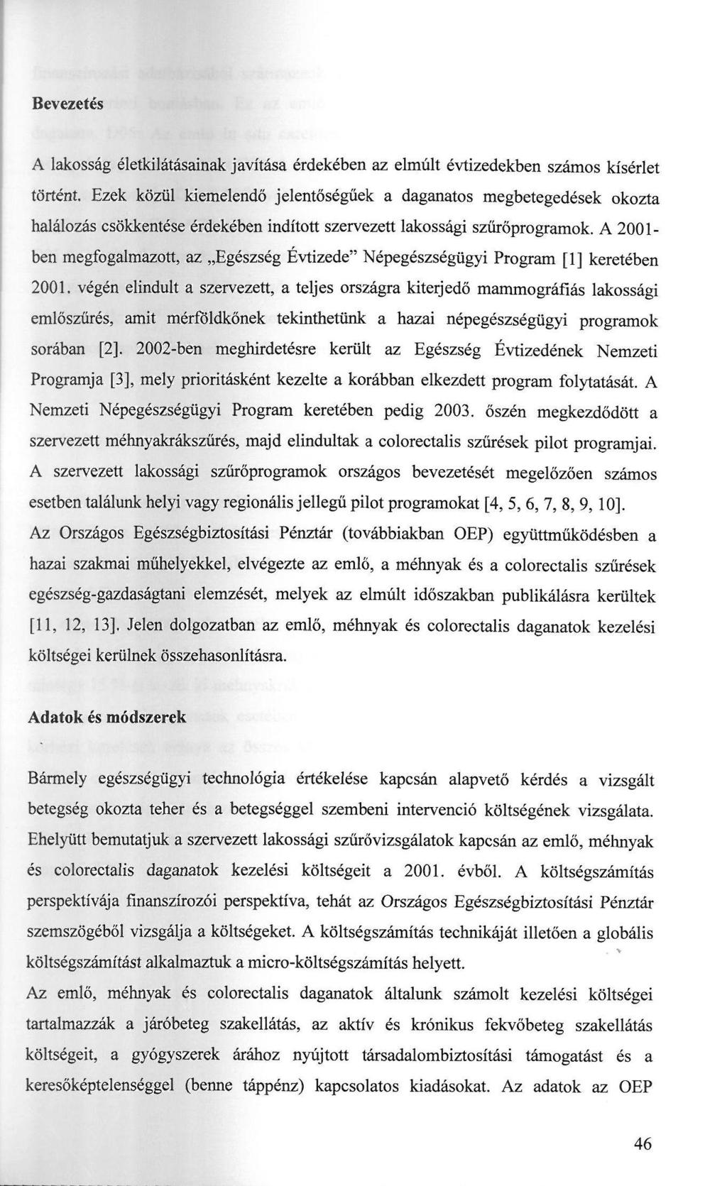 Bevezetés A lakosság életkilátásainak javítása érdekében az elmúlt évtizedekben számos kísérlet történt.