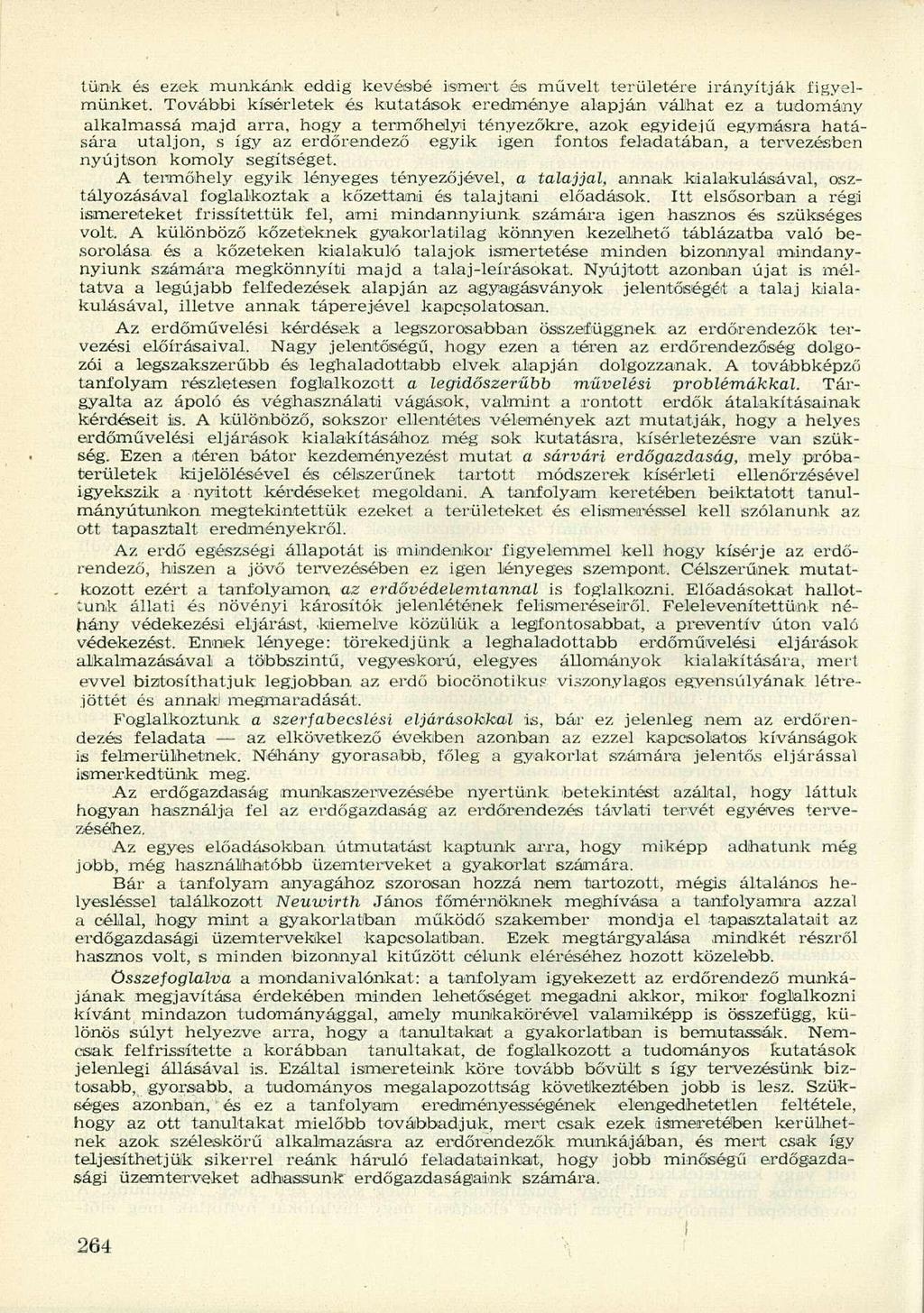 tünk és ezek munkánk eddig kevésbé ismert és művelt területére irányítják figyelmünket.