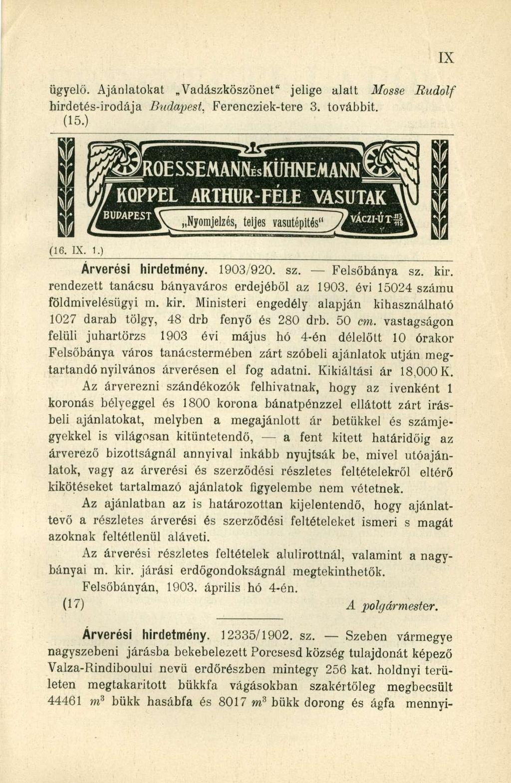 ügyelő. Ajánlatokat Vadászköszönet" jelige alatt Mosse Rudolf hirdetés-irodája Btidapest. Ferencziek-tere 3. továbbit. (15.