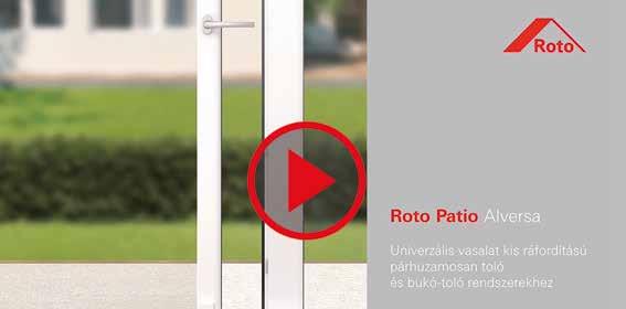 lehetőség, illetve kevesebb alkatrészt kell raktáron tartani ez igaz az alumínium tolórendszerek gyártóira is, elsősorban azokra, amelyek eddig is a Roto AL bukó-nyíló vasalatprogramot használták.