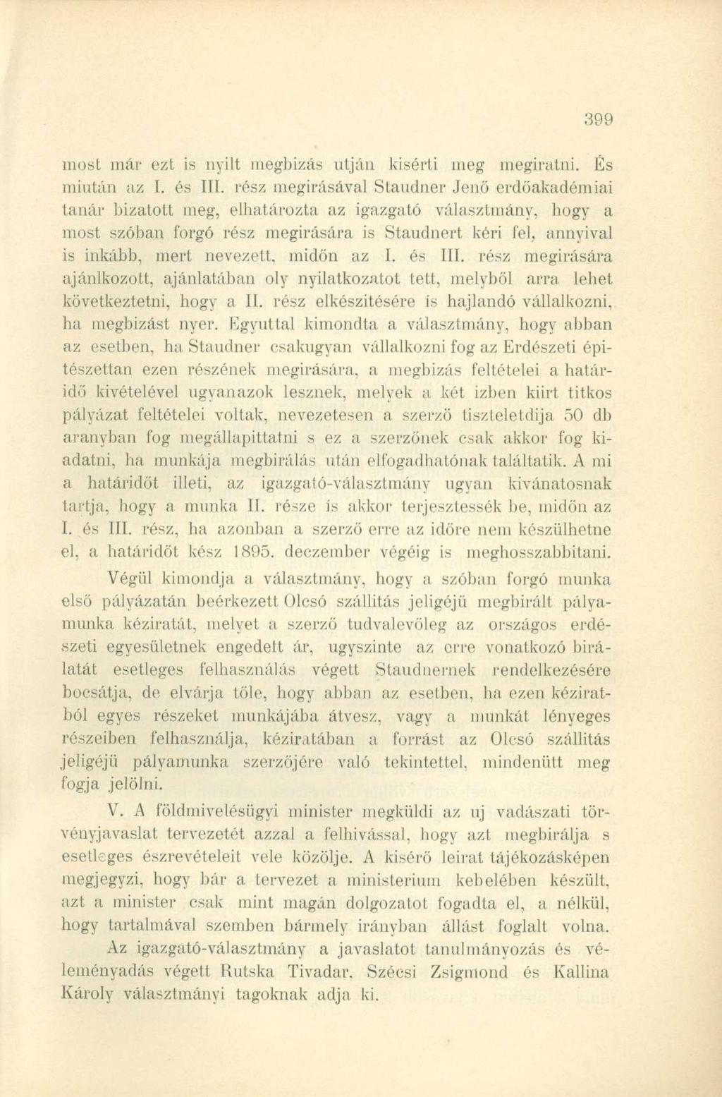 most már ezt is nyilt megbízás utján kisérti meg megíratni. És miután az I. és III.
