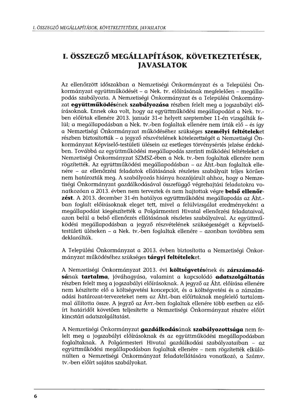 I. ÖSSZEGZŐ MEGÁLLAPÍTÁSOK, KÖVETKEZTETÉSEK, JAVASLATOK..,,.,,,.,,.,,... "" 1. OSSZEGZO MEGAI.