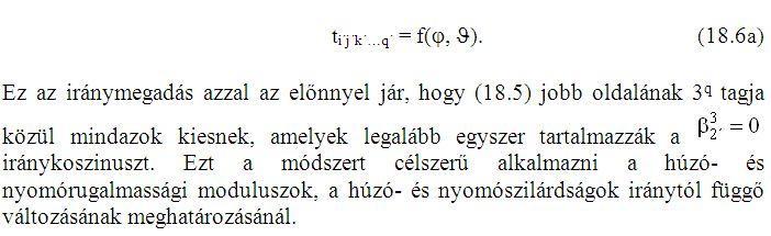 Ha egy vizsgált tulajdonság nem egyszerűen egy irányhoz, ill. egy síkhoz tartozik, hanem a síkon felvehető irányra is jellemző (ilyenek pl.