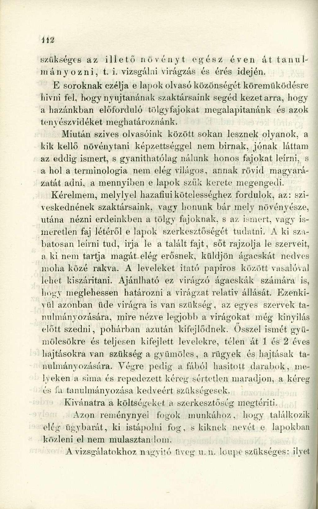 szükséges áz illető növényt egész éven át tanulmányozni, t. i. vizsgálni virágzás és érés idején.