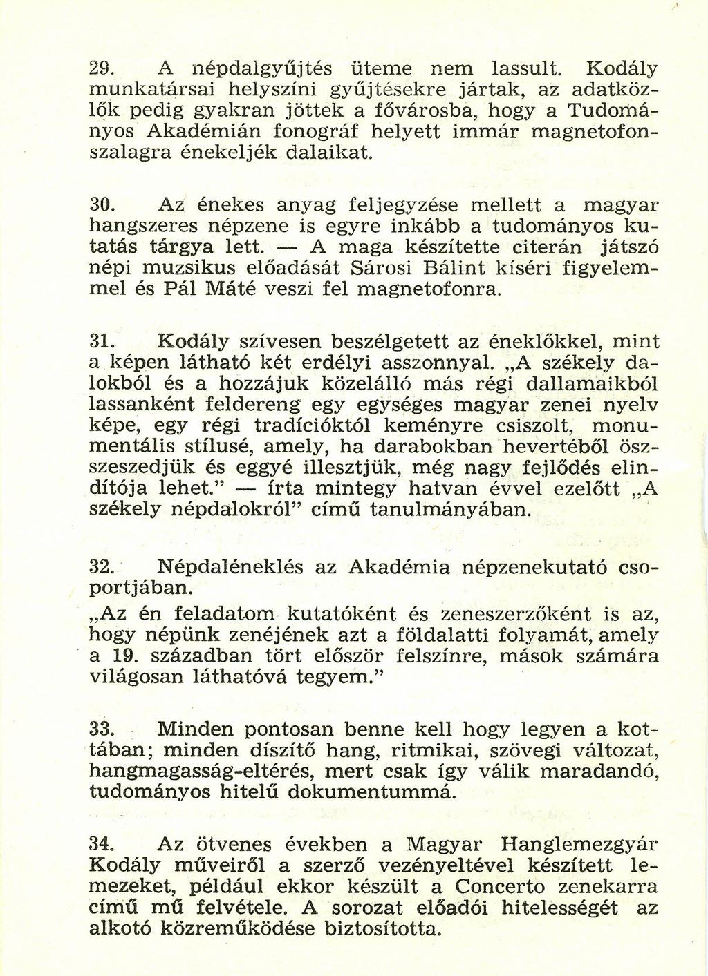 29. A népdalgyűjtés üteme nem lassult.