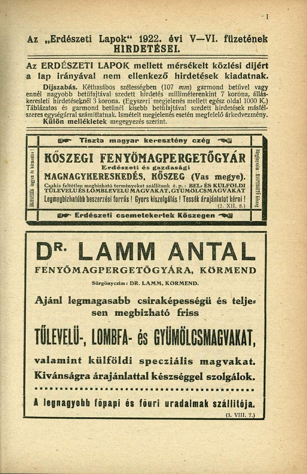 Az Erdészeti Lapok" 1922. évi V VI. füzetének HIRDETÉSEI. Az ERDÉSZETI LAPOK mellett mérsékelt közlési díjért a lap irányával nem ellenkező hirdetések kiadatnak. Díjszabás.