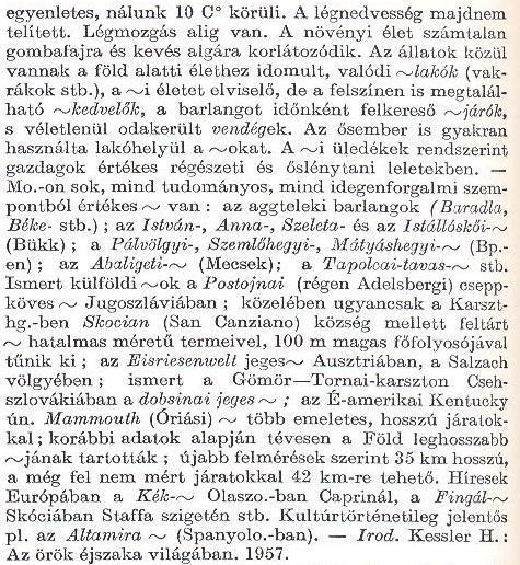 poliszém szavak esetében a szó egyes jelentéseit és jelentésárnyalatait. Az értelmezésekhez többfajta minősítés kapcsolódik (pl. fogalomköri minősítések, stílusminősítések, felségjelzések).