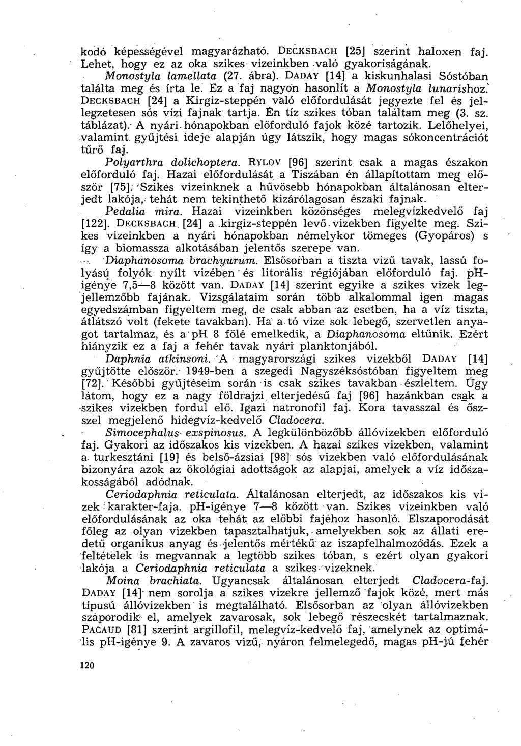 kodó képességével magyarázható. DECKSBACH [25J szerint haloxen faj. Lehet, hogy ez az oka szikes vizeinkben való gyakoriságának. Monostyla lamellata (27. ábra).