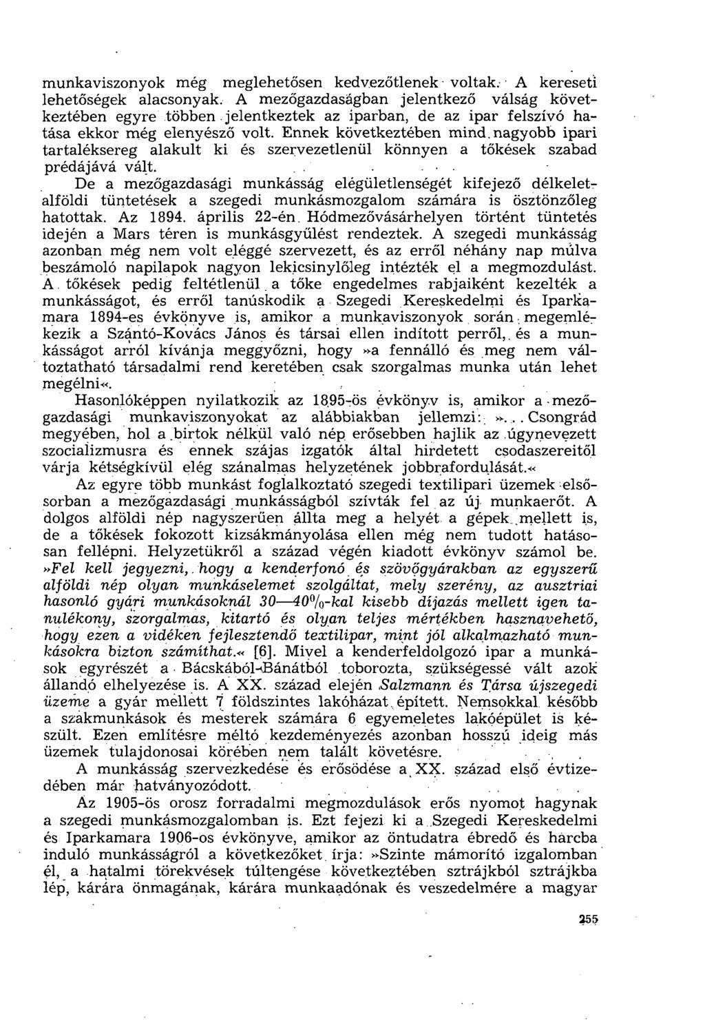munkaviszonyok még meglehetősen kedvezőtlenek voltak. A kereseti lehetőségek alacsonyak.
