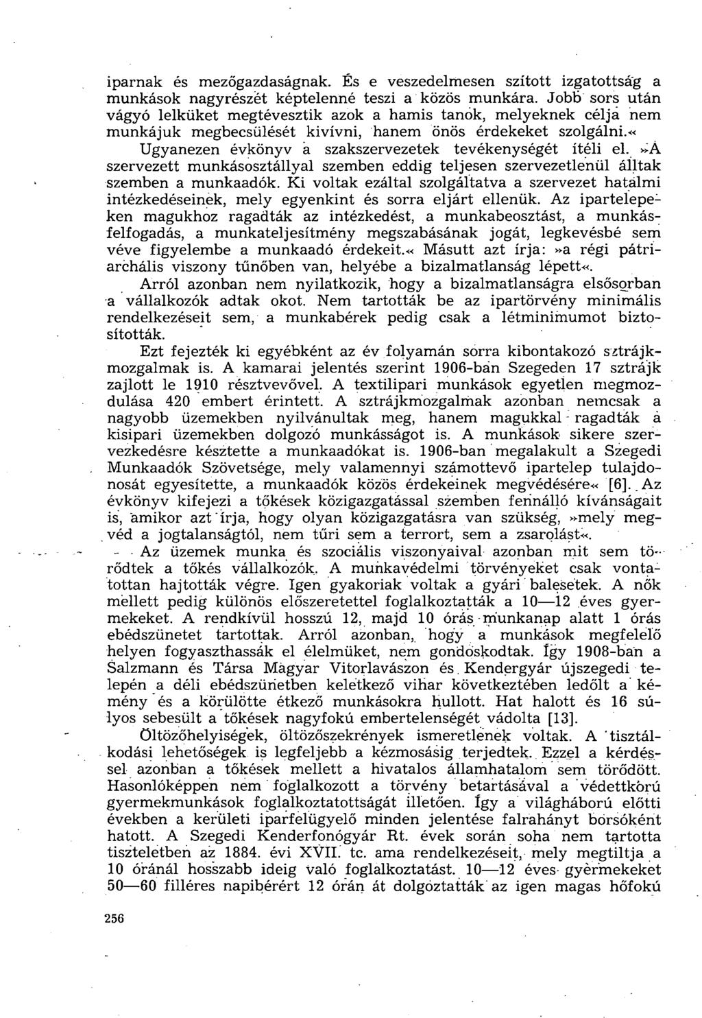 iparnak és mezőgazdaságnak. És e veszedelmesen szított izgatottság a munkások nagyrészét képtelenné teszi a közös munkára.