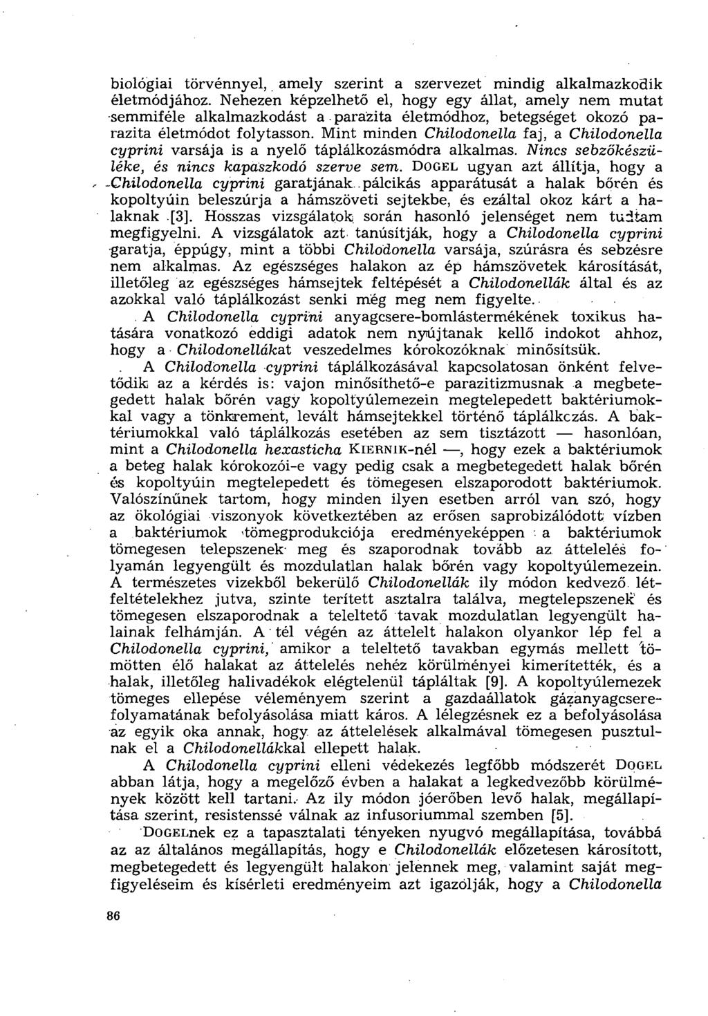 biológiai törvénnyel, amely szerint a szervezet mindig alkalmazkodik életmódjához.