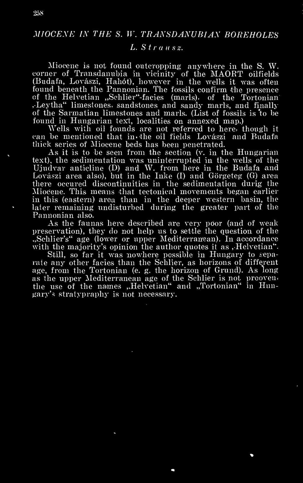 (List of fossils is 'to be found in Hungárián text, localities on annexed map.) Wells Avith oil founds are nt referred to here.