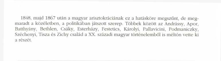 Többek között az Andrássy, Apor, Batthyány, Bethlen, Csáky, Esterházy,