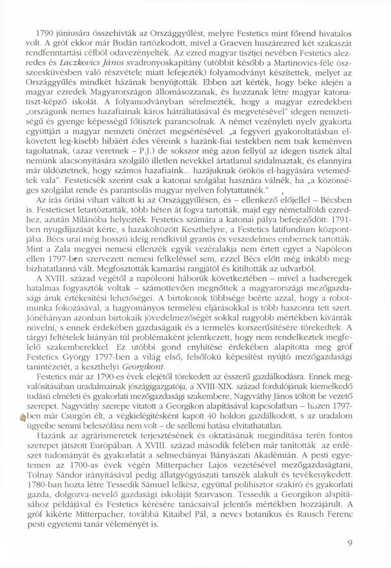 1790 júniusára összehívták az Országgyűlést, melyre Festetics mint főrend hivatalos volt.
