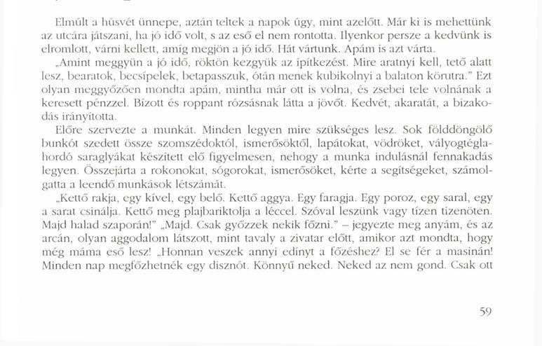 tunk. A siklósi református tanító felesége is őmiatta halt meg, amint a gyűdi jelentésben olvasható, bár ő nem magzatvesztés miatt Szűcs Dániel siklósi ref.