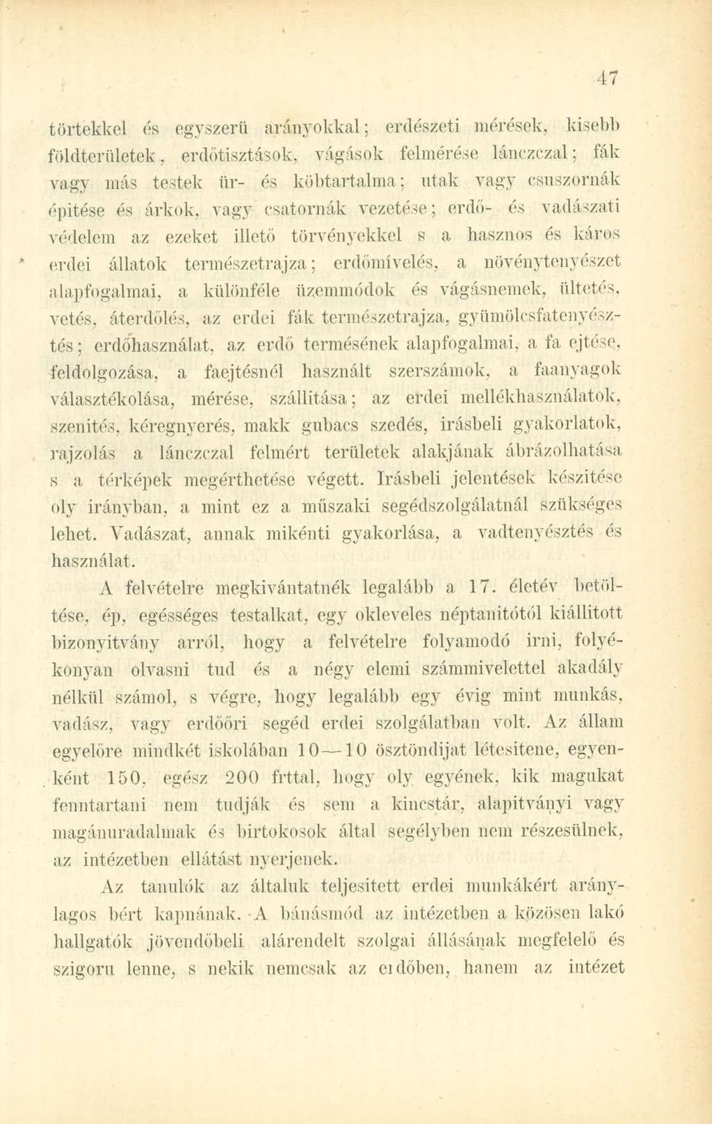 törtekkel és egyszerű arányokkal; erdészeti mérések, kisebb földterületek, erdőtisztások, vágások felmérése lánczczal; fák vagy más testek ür- és köbtartalma; utak vagy csnszornák éj)itése és árkok,