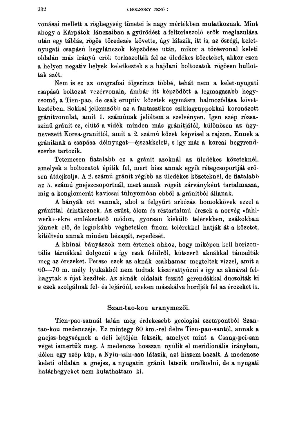232 CHOLNOKY JENŐ : vonásai mellett a röghegység tünetei is nagy mértékben mutatkoznak.