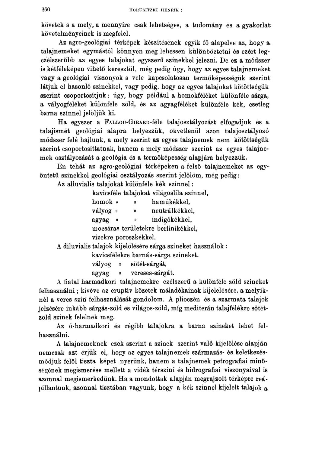 HOllUSITZKI HENRIK : követek s a mely, a mennyire csak lehetséges, a tudomány és a gyakorlat követelményeinek is megfelel.