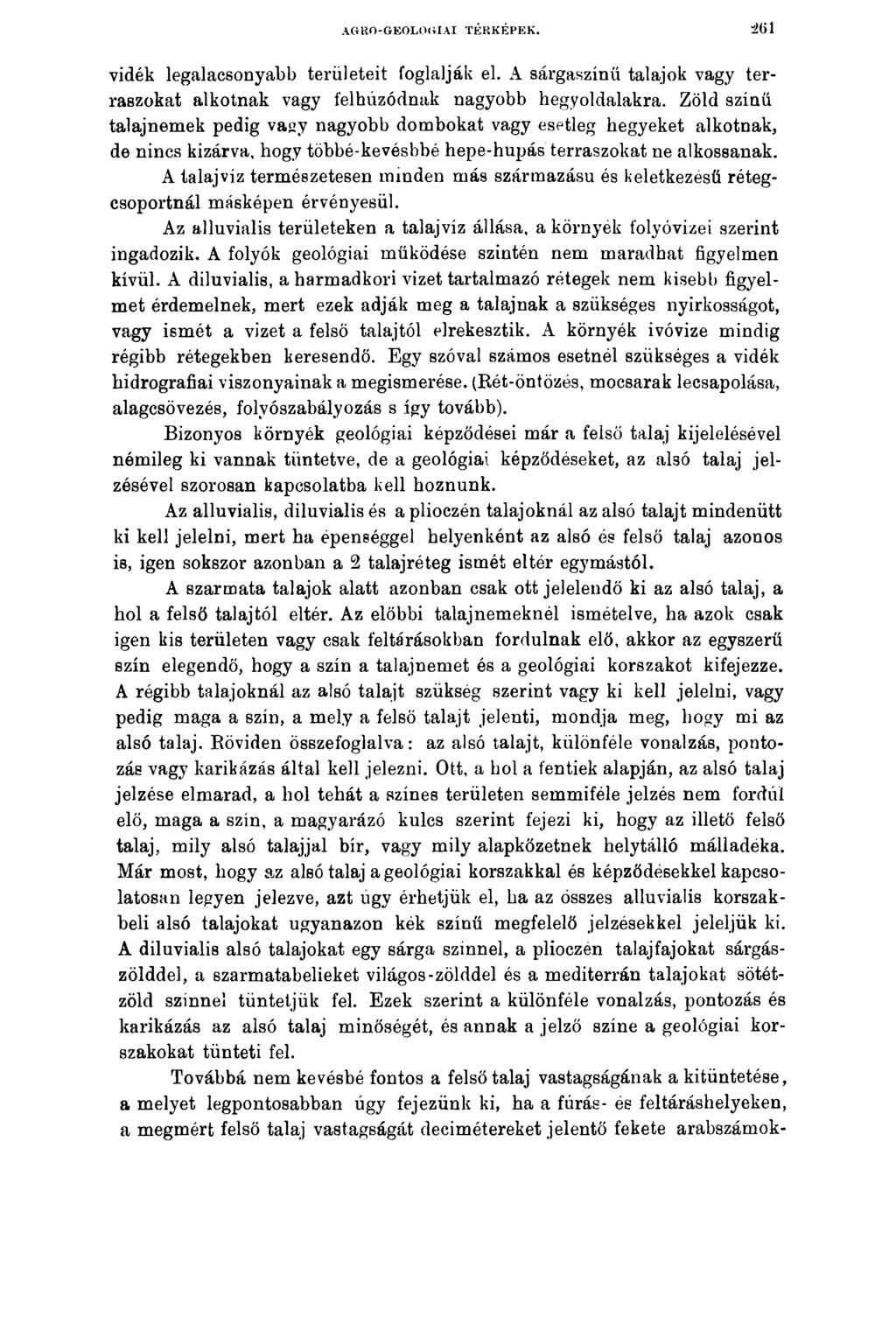 AGRO-GEOLOtilAI TÉRKÉPEK. 461 vidék legalacsonyabb területeit foglalják el. A sárgaszínű talajok vagy terraszokat alkotnak vagy lelhúzódnak nagyobb hegyoldalakra.