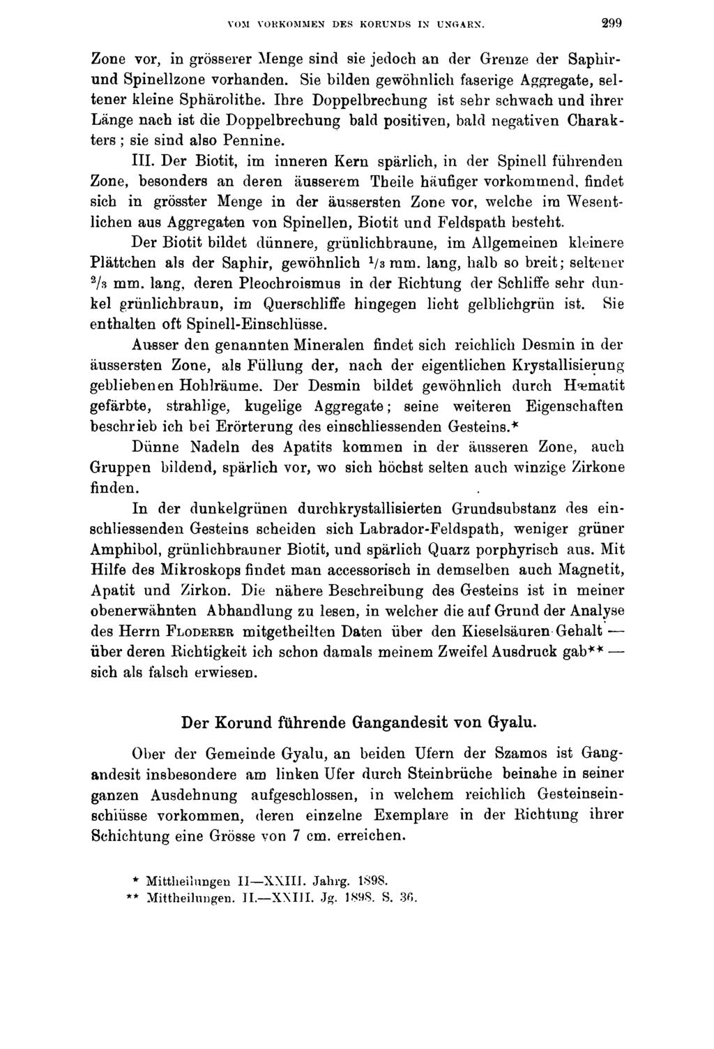 VOM VORKOMMEN DES KORUNDS IN UNGARN. 299 Zone vor, in grösserer Menge sind sie jedoch an der Grenze der Saphirund Spinellzone vorhanden.