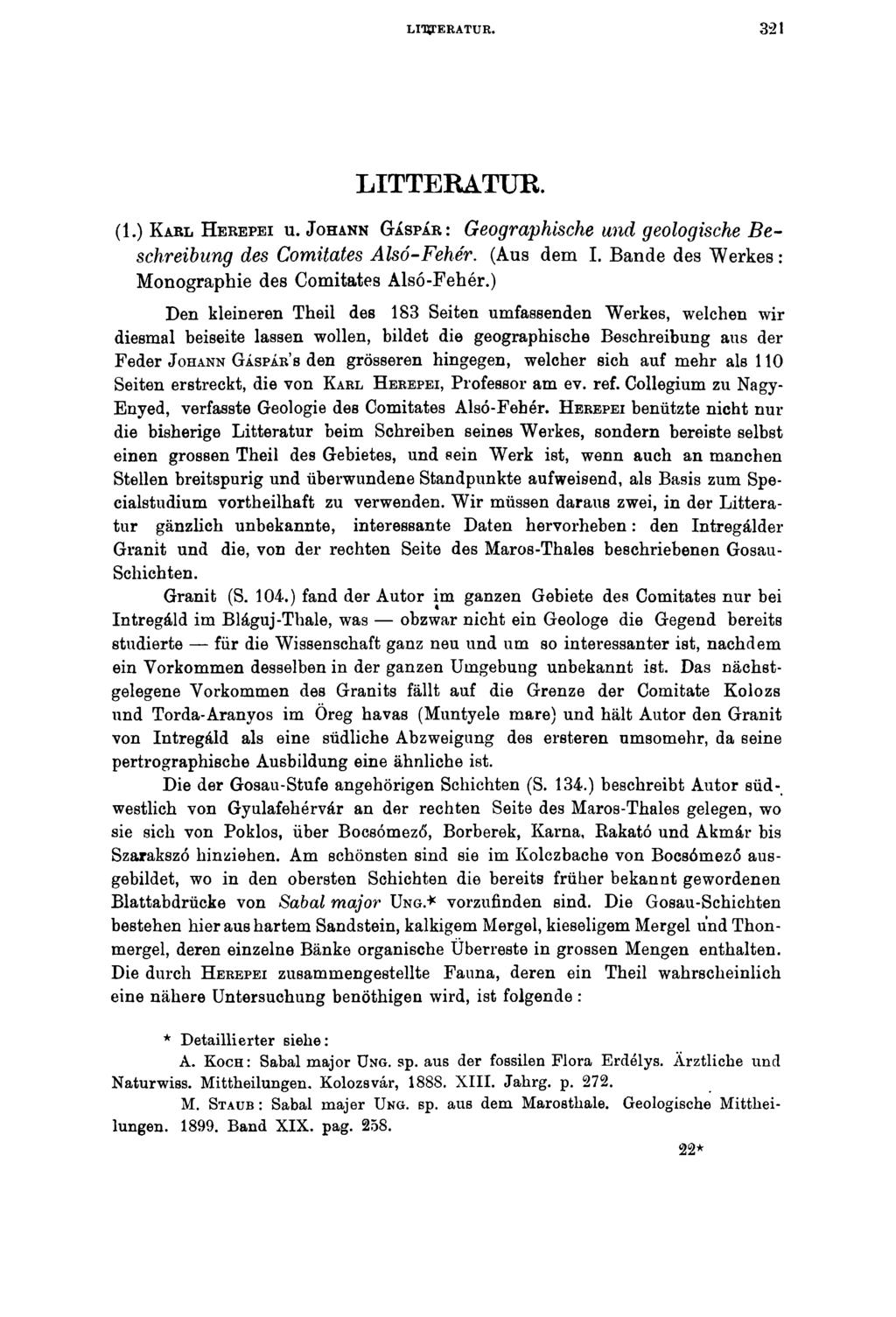 LITERA TUR. 321 LITTERATUR (1.) K arl H e r e p e i u. J ohann G á s p á r : Geographische und geologische B e schreibung des Comitates Alsó-Fehér. (Aus dem I.
