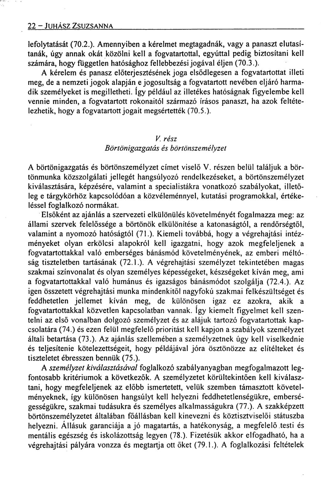 22 JUHÁSZ ZSUZSANNA lefolytatását (70.2.).
