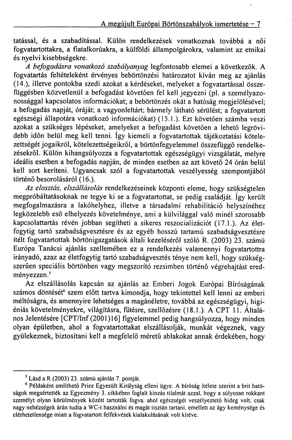 A megújult Európai Börtönszabályok ismertetése 7 tatással, és a szabadítással.