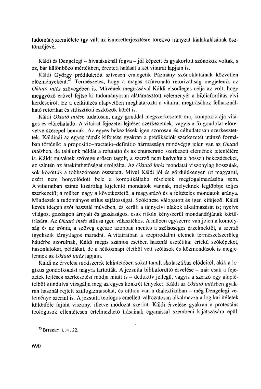 tudomány szem lelete így vált az ismeretterjesztésre törekvő irányzat kialakulásának ösztönzőjévé.