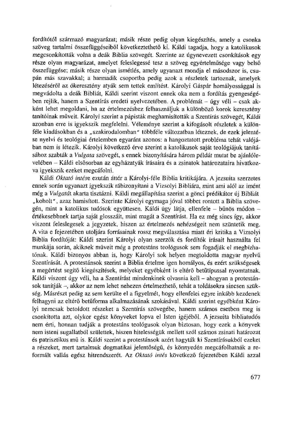 fordítótól származó magyarázat; másik része pedig olyan kiegészítés, amely a csonka szöveg tartalmi összefüggéseiből következtethető ki.