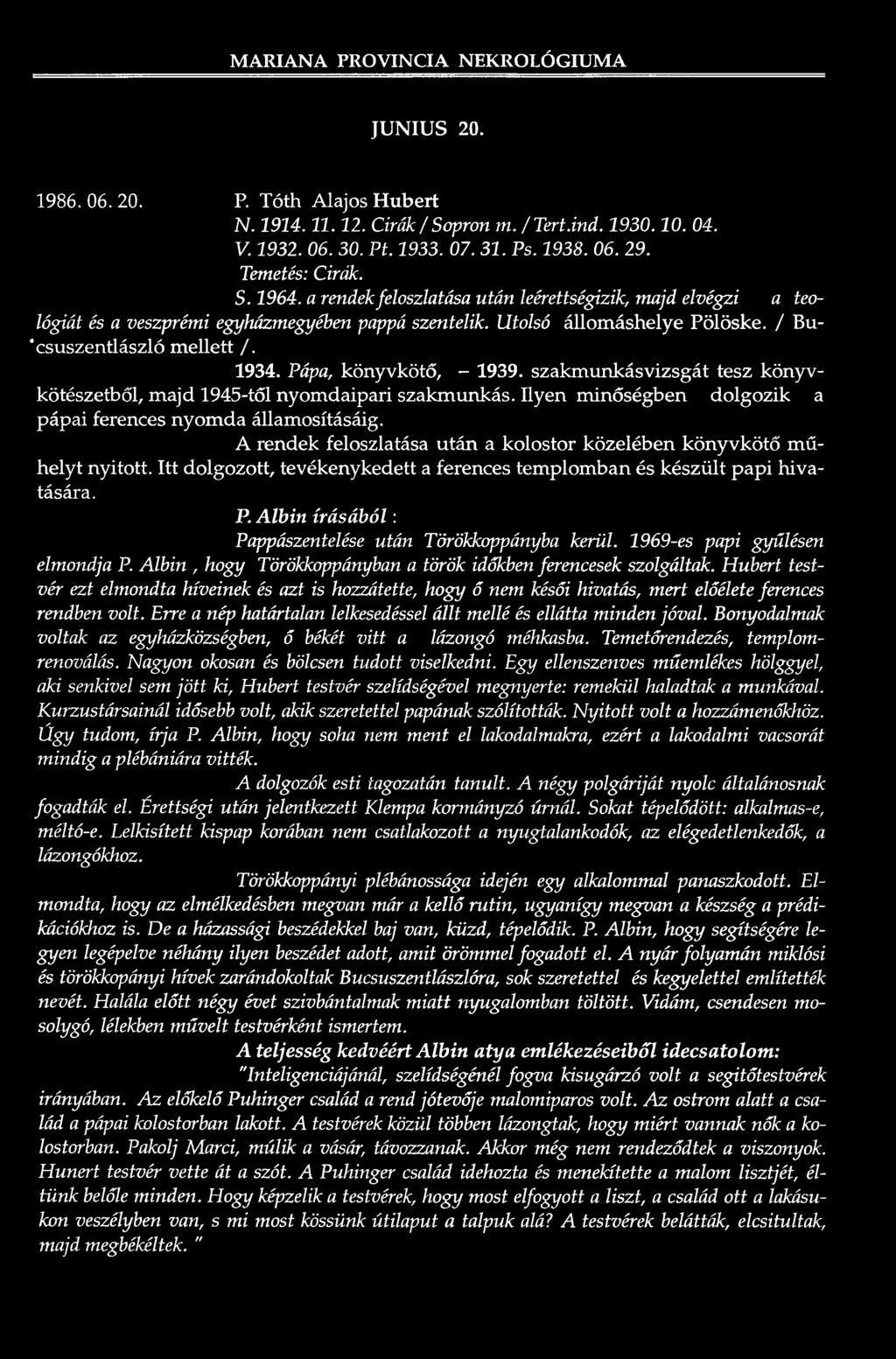 / B u- csuszentlászló m e lle tt /. 1934. Pápa, kö n yvkö tő, - 1939. sza km u nkásvizsg át tesz k ö n y v - kötészetből, m a jd 1945-től n y o m d a ip a ri szakm unkás.