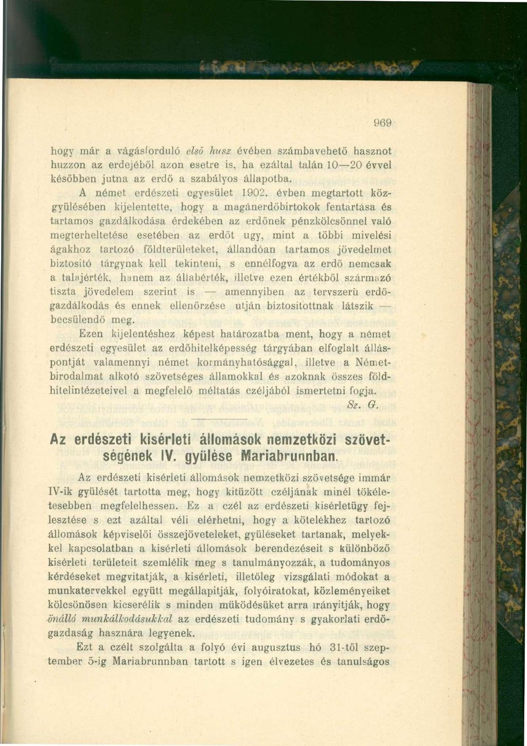 969 hogy már a vágásforduló első lutsz évében számbavehető hasznot húzzon az erdejéből azon esetre is, ha ezáltal talán 10 20 évvel későbben jutna az erdő a szabályos állapotba.