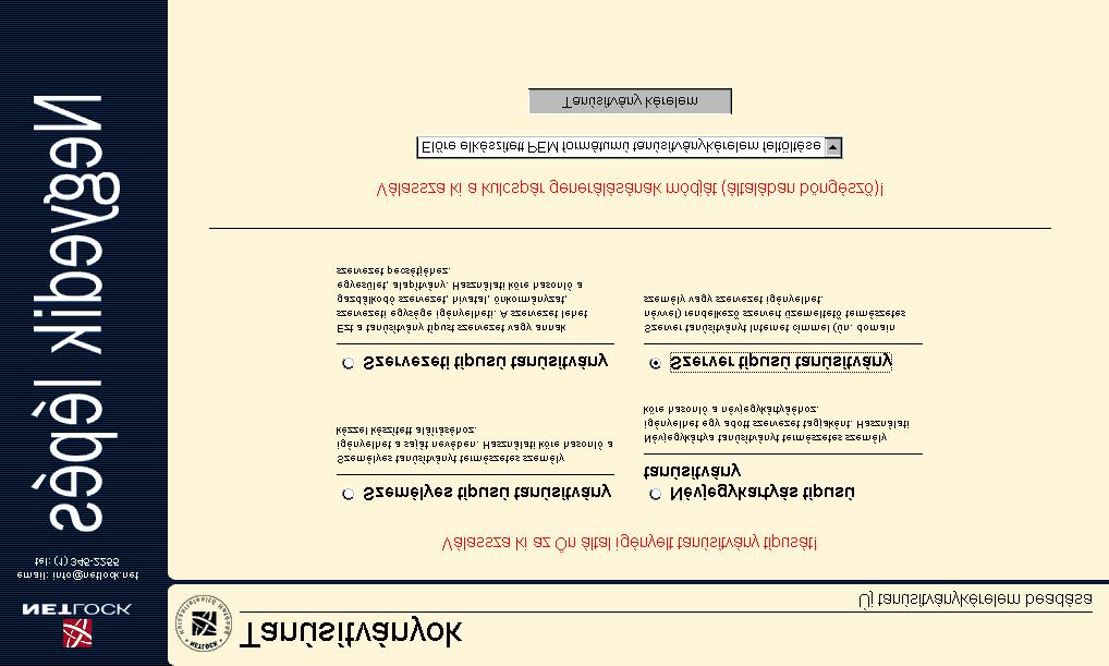 5. lépés Tanúsítványkérelme feladásához be kell jelentkeznie ügyfélmenüjébe, amely a regisztráció során megadott bejelentkező név, illetve jelszó segítségével történik.